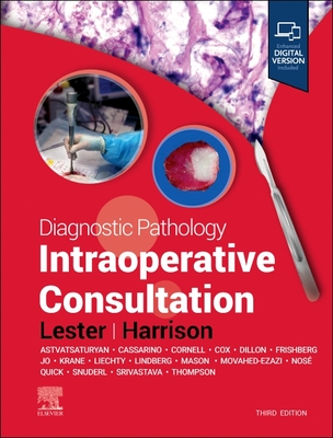 Diagnostic Pathology: Intraoperative Consultation - Lester, Susan C, MD, PhD, and Harrison, Beth T, MD