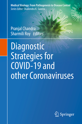 Diagnostic Strategies for COVID-19 and other Coronaviruses - Chandra, Pranjal (Editor), and Roy, Sharmili (Editor)