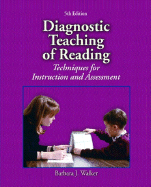 Diagnostic Teaching of Reading: Techniques for Instruction and Assessment - Walker, Barbara J