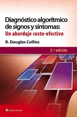 Diagnostico Algoritmico de Signos y Sintomas: Un Abordaje Coste-Efectivo - Collins, R Douglas