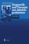 Diagnostik Und Therapie Von Alkoholproblemen: Ein Leitfaden