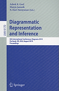 Diagrammatic Representation and Inference: 6th International Conference, Diagrams 2010, Portland, OR, USA, August 9-11, 2010, Proceedings