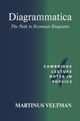 Diagrammatica: The Path to Feynman Diagrams - Veltman, Martinus