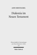 Diakonia Im Neuen Testament: Studien Zur Semantik Unter Besonderer Berucksichtigung Der Rolle Von Frauen