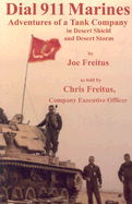 Dial 911 Marines: Adventures of a Tank Company in Desert Shield and Desert Storm