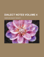 Dialect Notes; Volume 4