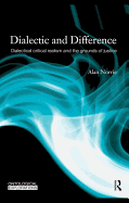 Dialectic and Difference: Dialectical Critical Realism and the Grounds of Justice