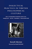 Dialectical Practice in Tibetan Philosophical Culture: An Ethnomethodological Inquiry Into Formal Reasoning