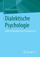 Dialektische Psychologie: Adornos Rezeption Der Psychoanalyse