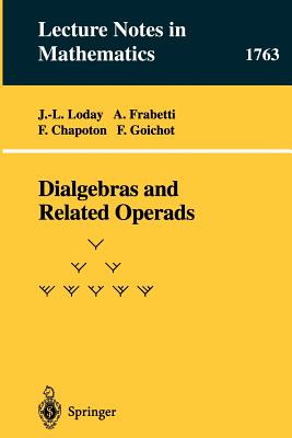 Dialgebras and Related Operads - Loday, J -L, and Frabetti, A, and Chapoton, F