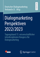 Dialogmarketing Perspektiven 2022/2023: Tagungsband 15. wissenschaftlicher interdisziplinarer Kongress fur Dialogmarketing
