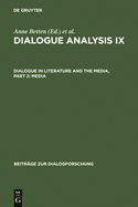 Dialogue Analysis IX: Dialogue in Literature and the Media, Part 2: Media: Selected Papers from the 9th IADA Conference, Salzburg 2003