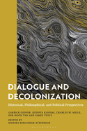 Dialogue and Decolonization: Historical, Philosophical, and Political Perspectives