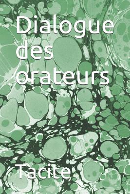 Dialogue Des Orateurs - Burnouf, Jean-Louis, and Tacite