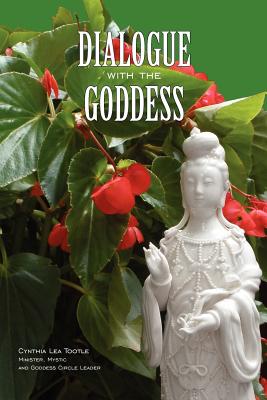 Dialogue with the Goddess: Journey into the Presence of the Goddess - Tootle, Cynthia Lea