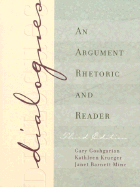 Dialogues: An Argument Rhetoric and Reader - Goshgarian, Gary, and Krueger, Kathleen, and Minc, Janet Barnett