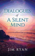 Dialogues: Dialogeues of the Silent Mind