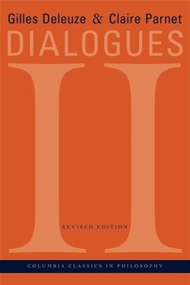 Dialogues II - Deleuze, Gilles, and Parnet, Claire, and Tomlinson, Hugh (Translated by)