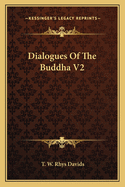 Dialogues Of The Buddha V2