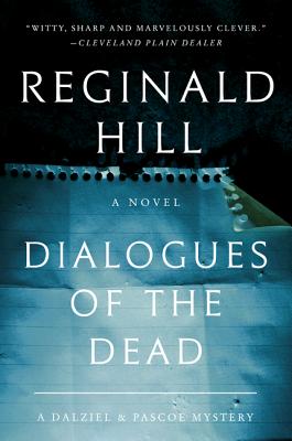 Dialogues of the Dead: A Dalziel and Pascoe Mystery - Hill, Reginald