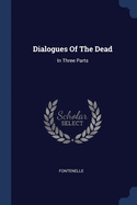 Dialogues Of The Dead: In Three Parts