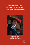 Dialogues on Sexuality, Gender and Psychoanalysis