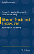 Diameter-Transformed Fluidized Bed: Fundamentals and Practice