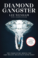 Diamond Gangster: The inside story behind the GBP350 million Millennium Dome heist