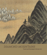 Diamond Mountains: Travel and Nostalgia in Korean Art