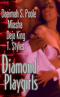 Diamond Playgirls - Poole, Daaimah S, and Miasha, and Styles, T