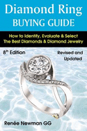 Diamond Ring Buying Guide: How to Identify, Evaluate & Select Diamonds & Diamond Jewelry