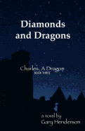 Diamonds and Dragons: Charles, a Dragon: Book III
