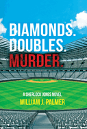 Diamonds. Doubles. Murder.: A Sherlock Jones Novel