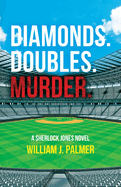 Diamonds. Doubles. Murder.: A Sherlock Jones Novel