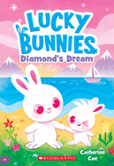 Diamond's Dream (Lucky Bunnies #3): Volume 3