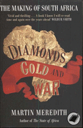 Diamonds, Gold and War: The Making of South Africa - Meredith, Martin