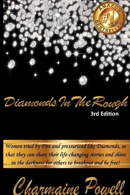 Diamonds In The Rough: 3rd Edition - Powell, Apostle Charmaine, Dr., and Jordan, Apostle Kisha, and Armstrong, Apostle Jnette