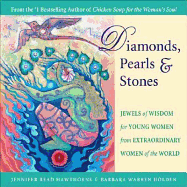 Diamonds, Pearls & Stones: Jewels of Wisdom for Young Women from Extraordinary Women of the World