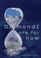 Diamondz Are for Now: A Journey Through Time of the King of All Gems