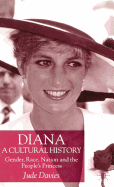 Diana, a Cultural History: Gender, Race, Nation and the People's Princess