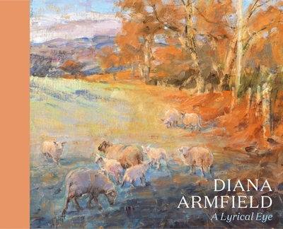 Diana Armfield: A Lyrical Eye - Lambirth, Andrew