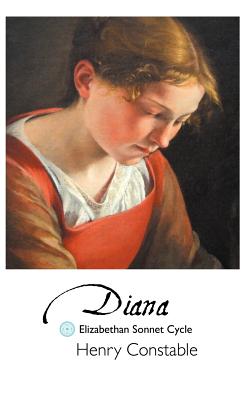 Diana: Elizabethan Sonnet Cycle - Constable, Henry, and Tuley, Mark (Editor)