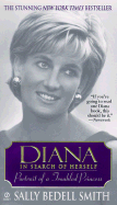 Diana in Search of Herself: Portrait of a Troubled Princess - Smith, Sally Bedell