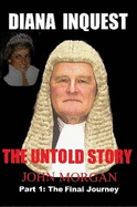 Diana Inquest: The Untold Story - Morgan, John