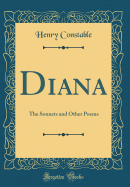 Diana: The Sonnets and Other Poems (Classic Reprint)