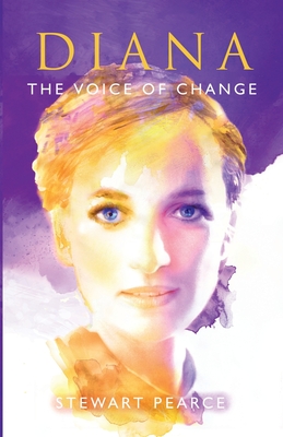 Diana: The Voice of Change - Pearce, Stewart