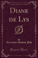 Diane de Lys (Classic Reprint)