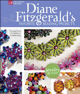 Diane Fitzgerald's Favorite Beading Projects: Designs from Stringing to Beadweaving