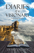 Diaries of a Visionary: Inspiring Dreams