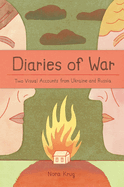 Diaries of War: Two Visual Accounts from Ukraine and Russia